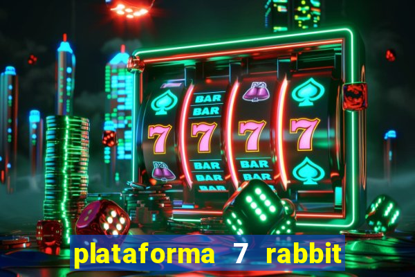 plataforma 7 rabbit paga mesmo